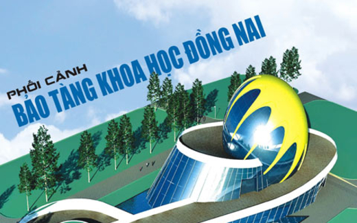 Đồng Nai xây bảo tàng ngàn tỉ